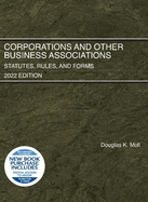 Corporations and Other Business Associations: Statutes, Rules, and Forms, 2022 Edition