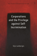 Corporations and the Privilege Against Self-Incrimination
