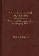 Corporations in Crisis: Behavioral Observations for Bankruptcy Policy - Nelson, Philip B