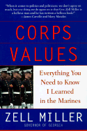 Corps Values: Everything You Need to Know I Learned in the Marines