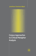 Corpus Approaches to Critical Metaphor Analysis