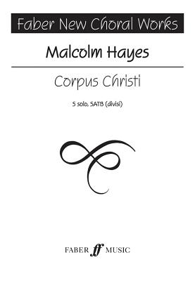 Corpus Christi: Satb Divisi with Soprano Solo, Choral Octavo - Hayes, Malcolm (Composer)