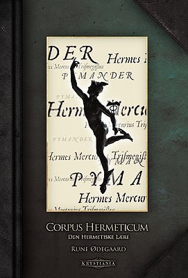 Corpus Hermeticum: Den Hermetiske lre - ?degaard, Rune (Translated by)
