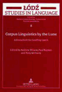 Corpus Linguistics by the Lune: A Festschrift for Geoffrey Leech