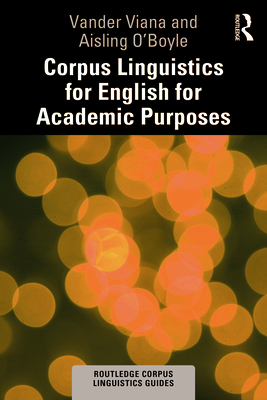 Corpus Linguistics for English for Academic Purposes - Viana, Vander, and O'Boyle, Aisling