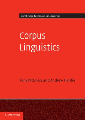 Corpus Linguistics: Method, Theory and Practice - McEnery, Tony, and Hardie, Andrew