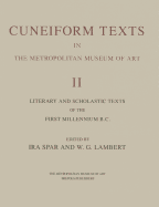 Corpus of Cuneiform Texts in the Metropolitan Museum of Art II: Literary and Scholastic Texts of the First Millennium B.C