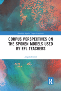 Corpus Perspectives on the Spoken Models used by EFL Teachers