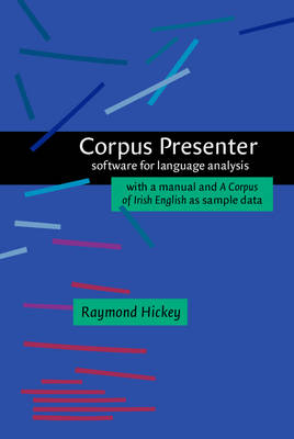 Corpus Presenter: Software for language analysis. With a manual and A Corpus of Irish English as sample data - Hickey, Raymond