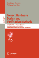 Correct Hardware Design and Verification Methods: 13th Ifip Wg 10.5advanced Research, Working Conference, Charme 2005, Saarbrcken, Germany, October 3-6, 2005, Proceedings