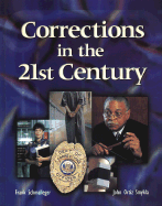 Corrections in the 21st Century - Schmalleger, Frank M, Ph.D., and Smykla, John Ortiz