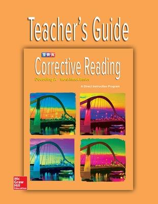 Corrective Reading Decoding Level A, Teacher Guide - McGraw Hill