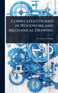 Correlated Courses in Woodwork and Mechanical Drawing