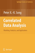 Correlated Data Analysis: Modeling, Analytics, and Applications