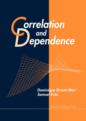 Correlation and Dependence - Kotz, Samuel, and Drouet, Dominique
