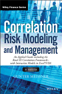 Correlation Risk Modeling and Management: An Applied Guide including the Basel III Correlation Framework - With Interactive Models in Excel / VBA + Website