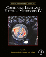 Correlative Light and Electron Microscopy IV: Volume 162