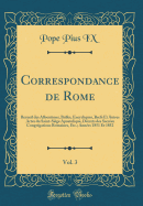 Correspondance de Rome, Vol. 3: Recueil Des Allocutions, Bulles, Encycliques, Brefs Et Autres Actes Du Saint-Sige Apostolique, Dcrets Des Sacres Congrgations Romaines, Etc.; Annes 1851 Et 1852 (Classic Reprint)