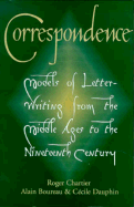 Correspondence: Models of Letter-Writing from the Middle Ages to the Nineteenth Century