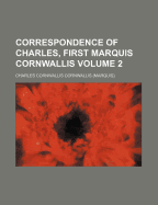 Correspondence of Charles, First Marquis Cornwallis Volume 2