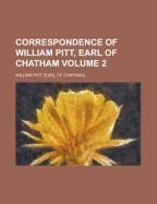 Correspondence of William Pitt, Earl of Chatham; Volume 2