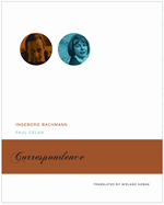 Correspondence: With the Correspondences Between Paul Celan and Max Frisch and Between Ingeborg Bachmann and Gisele Celan-Lastrange