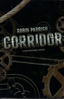 Corridor (a Mythworks Novel) - Parrish, Robin