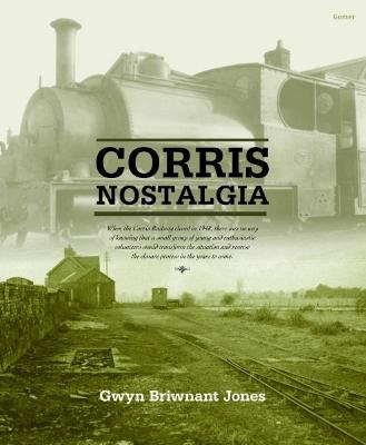 Corris Nostalgia - Jones, Gwyn Briwnant