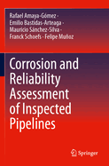 Corrosion and Reliability Assessment of Inspected Pipelines