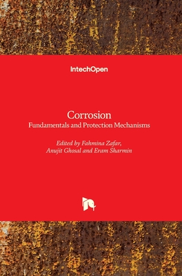 Corrosion: Fundamentals and Protection Mechanisms - Sharmin, Eram (Editor), and Zafar, Fahmina (Editor), and Ghosal, Anujit (Editor)