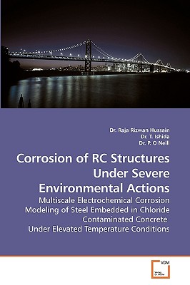 Corrosion of RC Structures Under Severe Environmental Actions - Hussain, Raja Rizwan, Dr.