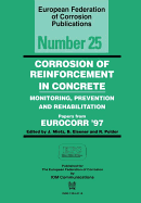 Corrosion of Reinforcement in Concrete (Efc 25): Monitoring, Prevention and Rehabilitation