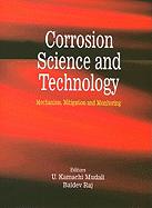 Corrosion Science and Technology: Mechanism, Mitigation and Monitoring