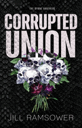 Corrupted Union: A Forced Marriage Mafia Romance