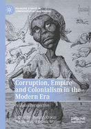 Corruption, Empire and Colonialism in the Modern Era: A Global Perspective