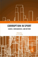 Corruption in Sport: Causes, Consequences, and Reform