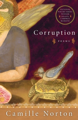 Corruption: Poems - Norton, Camille