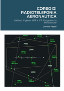 Corso Di Radiotelefonia Aeronautica: Radiotelefonia Italiano Inglese, VFR e IFR.
