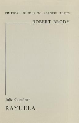 Cortazar: Rayuela - Brody, Robert, Dr.