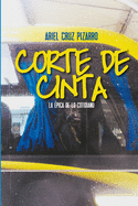 Corte de Cinta: La pica de lo cotidiano. Compilacin de cuentos, poesas y grandes relatos