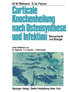 Corticale Knochenheilung Nach Osteosynthese Und Infektion: Biomechanik Und Biologie