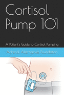 Cortisol Pump101: A Patient's Guide to Managing the Cortisol Pumping Method