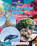 COSN NA GEALA An Fharraige Mhr: 6th Class Non-Fiction Reader 5