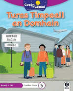 COS?N NA GEALA? Turas Timpeall an Domhain: 3rd Class Fiction Reader 5