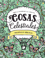 Cosas Celestiales: Libro de Colorear Para Adultos - Versiculos Biblicos