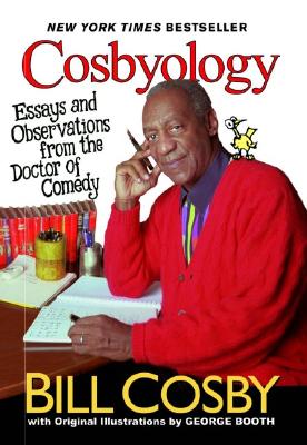 Cosbyology: Essays and Observations from the Doctor of Comedy - Cosby, Bill