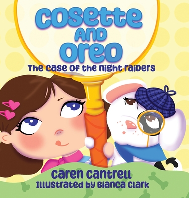 Cosette and Oreo: The Case of the Night Raiders - Cantrell, Caren