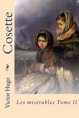 Cosette: Les miserables Tome II - Ballin, Philippe (Editor), and Hugo, Victor