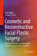 Cosmetic and Reconstructive Facial Plastic Surgery: A Review of Medical and Biomedical Engineering and Science Concepts