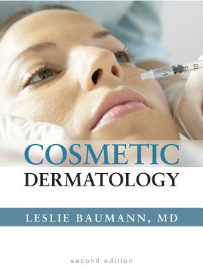 Cosmetic Dermatology: Principles and Practice, Second Edition - Baumann, Leslie